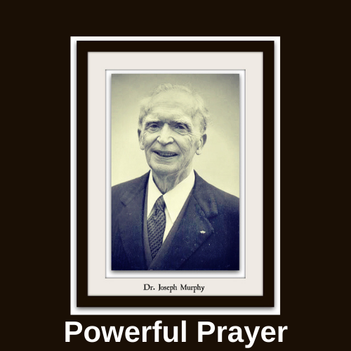 Powerful Prayer To Transform Your Life – JOSEPH MURPHY.
