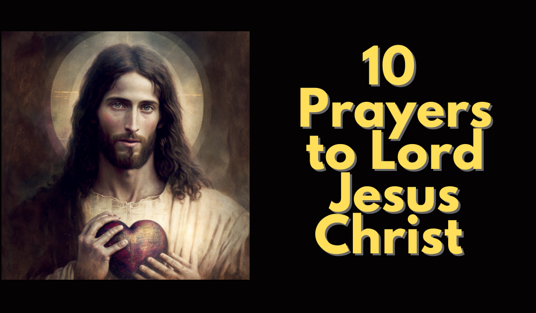 10 Prayers to Lord Jesus Christ