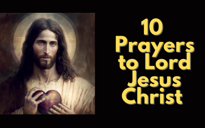 10 Prayers to Lord Jesus Christ