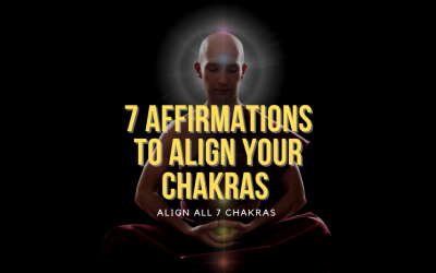 7 Affirmations to Align Your Chakras